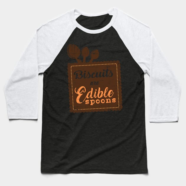 Biscuits are Edible Spoons Baseball T-Shirt by Gold Wings Tees